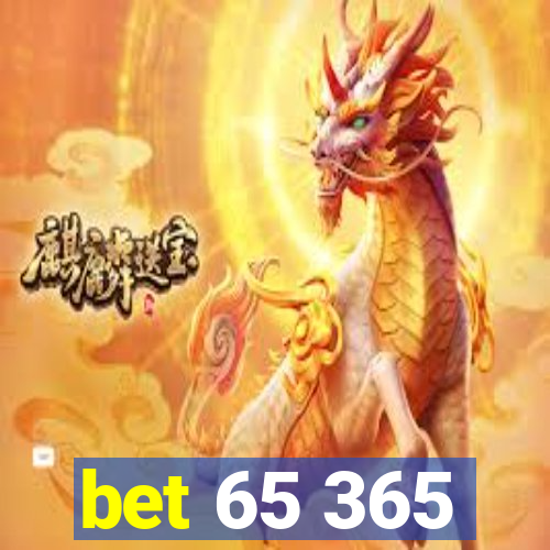 bet 65 365